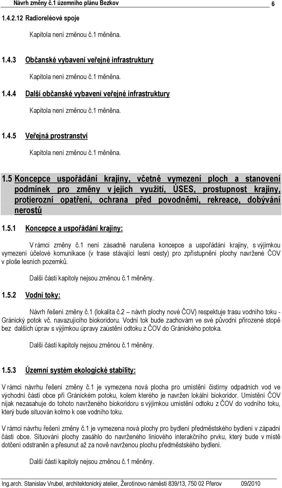 nerostů 1.5.1 Koncepce a uspořádání krajiny: V rámci změny č.