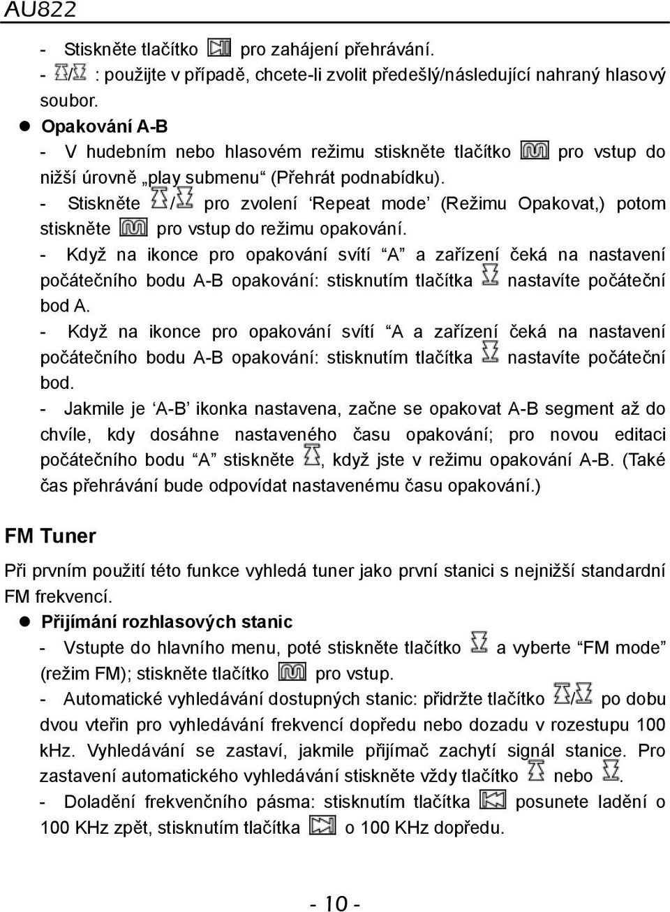 - Stiskněte / pro zvolení Repeat mode (Režimu Opakovat,) potom stiskněte pro vstup do režimu opakování.