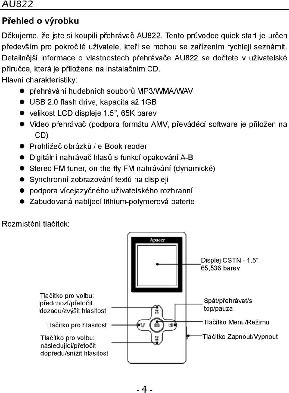 0 flash drive, kapacita až 1GB velikost LCD displeje 1.