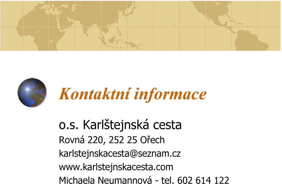 Ořech karlstejnskacesta@seznam.cz www.