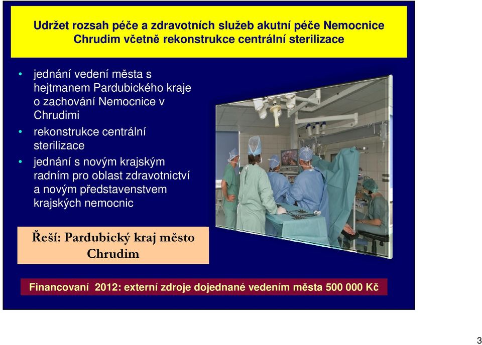 centrální sterilizace jednání s novým krajským radním pro oblast zdravotnictví a novým představenstvem