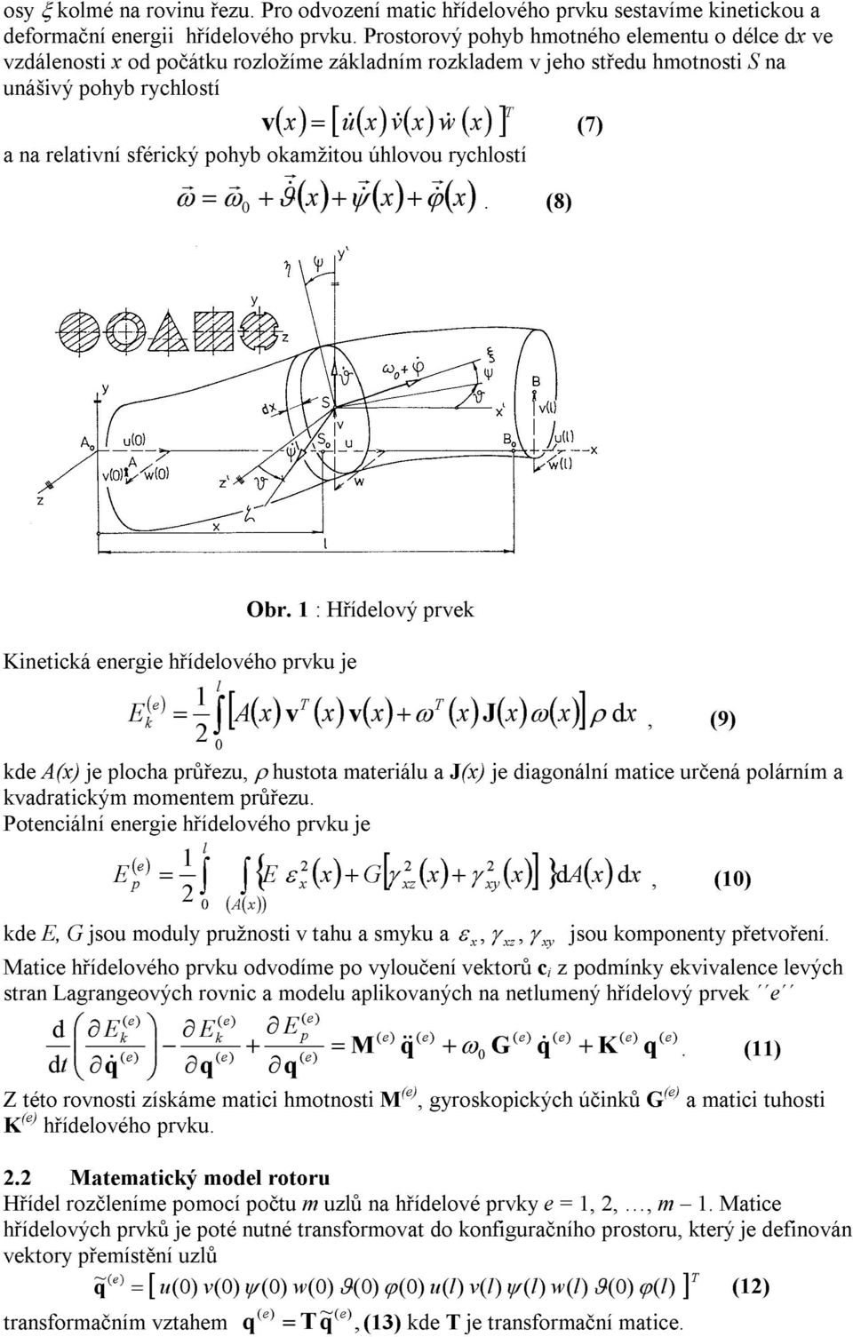 ) ] x u& x & x w& x (7) & ϑ ψ ( x) & ( x) & ( x). (8) ϕ Knetcá enege hřídeloého pu e E ( e ) l Ob.