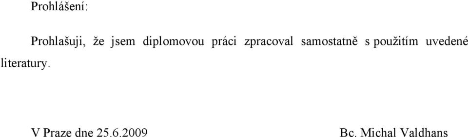 diplomovou práci zpracoval