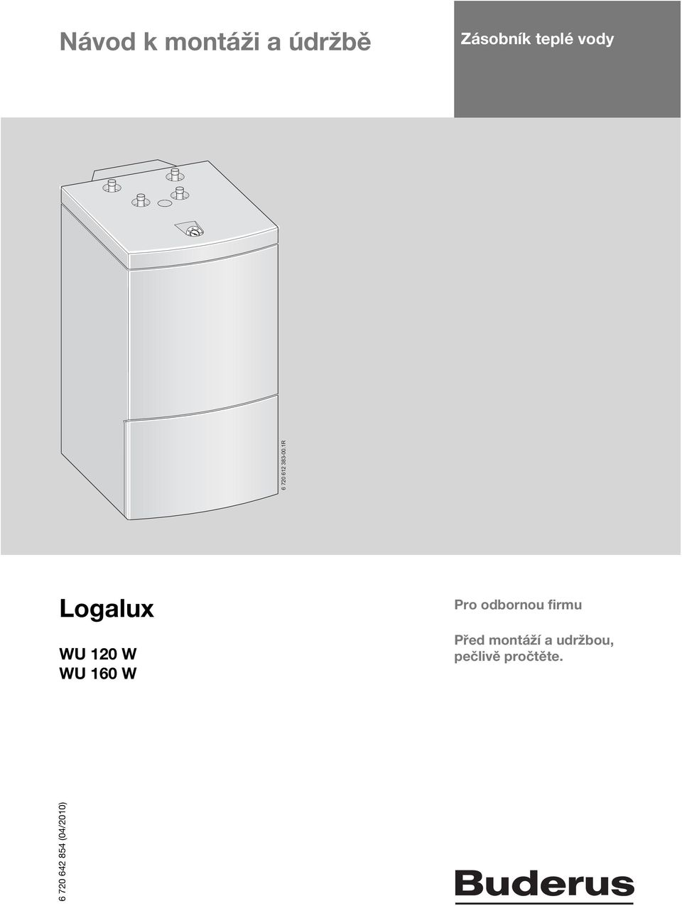 4 Logalux WU 120 W WU 160 W Pro odbornou