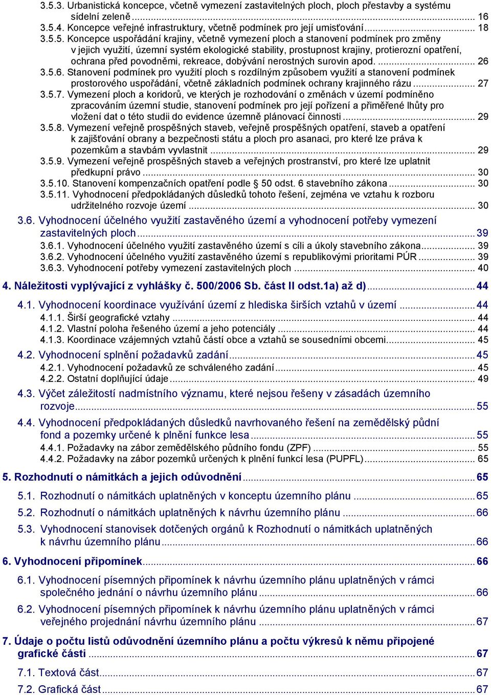 povodněmi, rekreace, dobývání nerostných surovin apod.... 26 