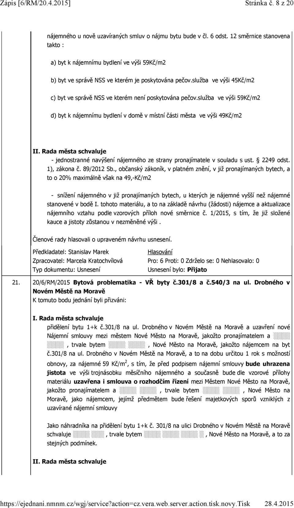 služba ve výši 45Kč/m2 c) byt ve správě NSS ve kterém není poskytována pečov.