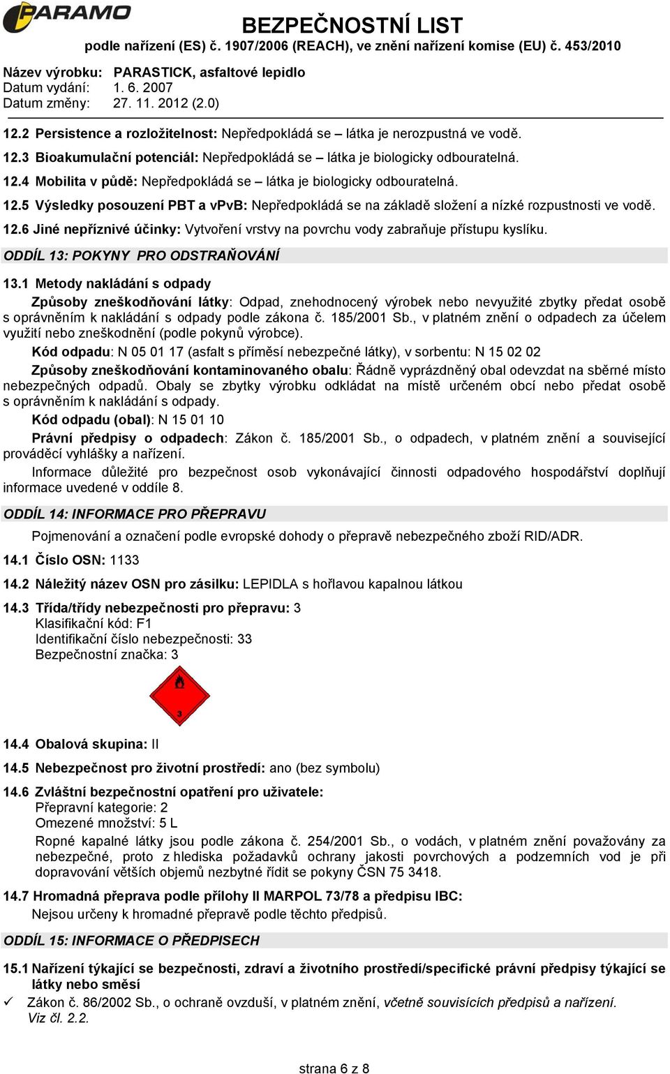 ODDÍL 13: POKYNY PRO ODSTRAŇOVÁNÍ 13.