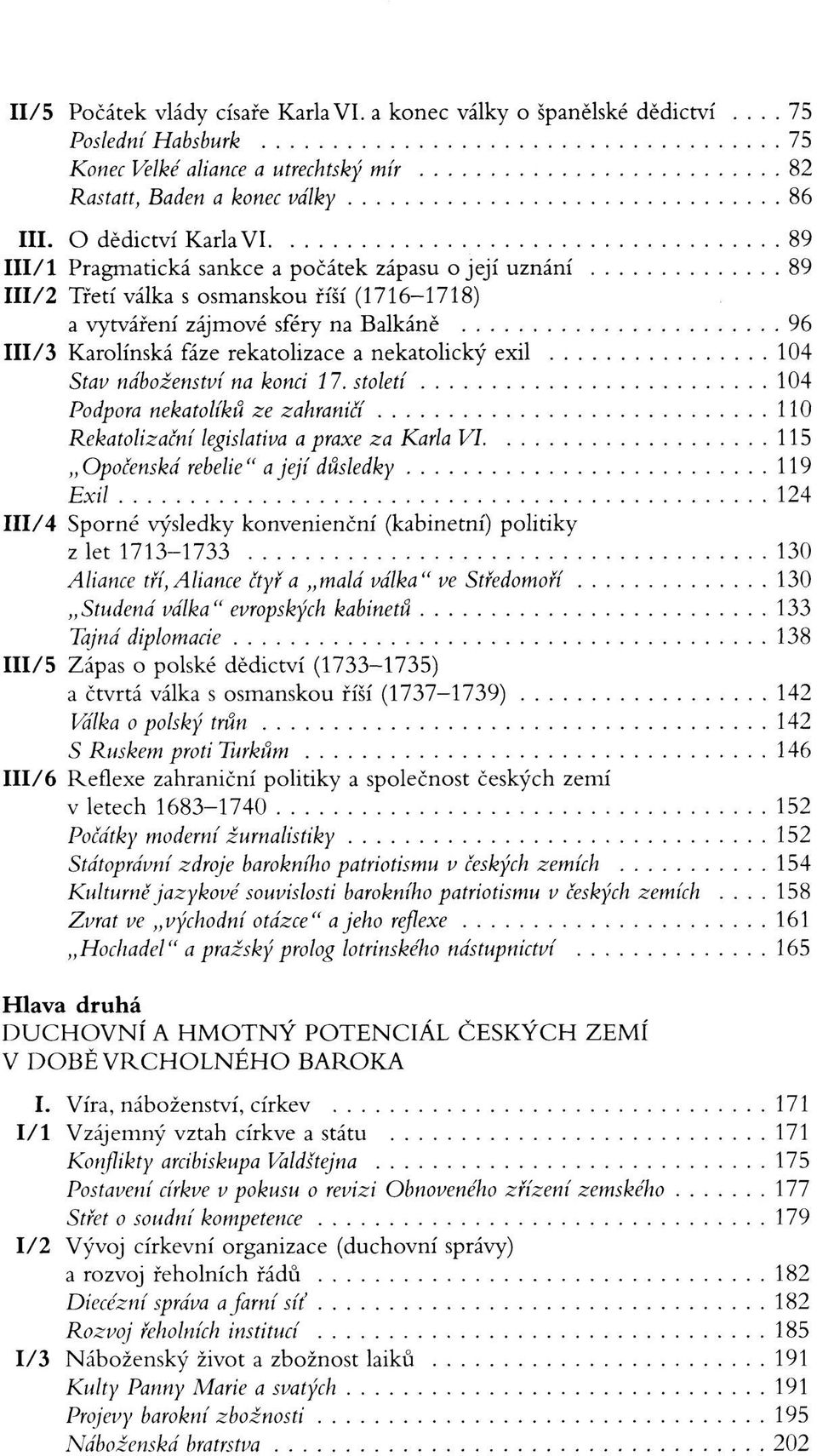 rekatolizace a nekatolický exil 104 Stav náboženství na konci 17.