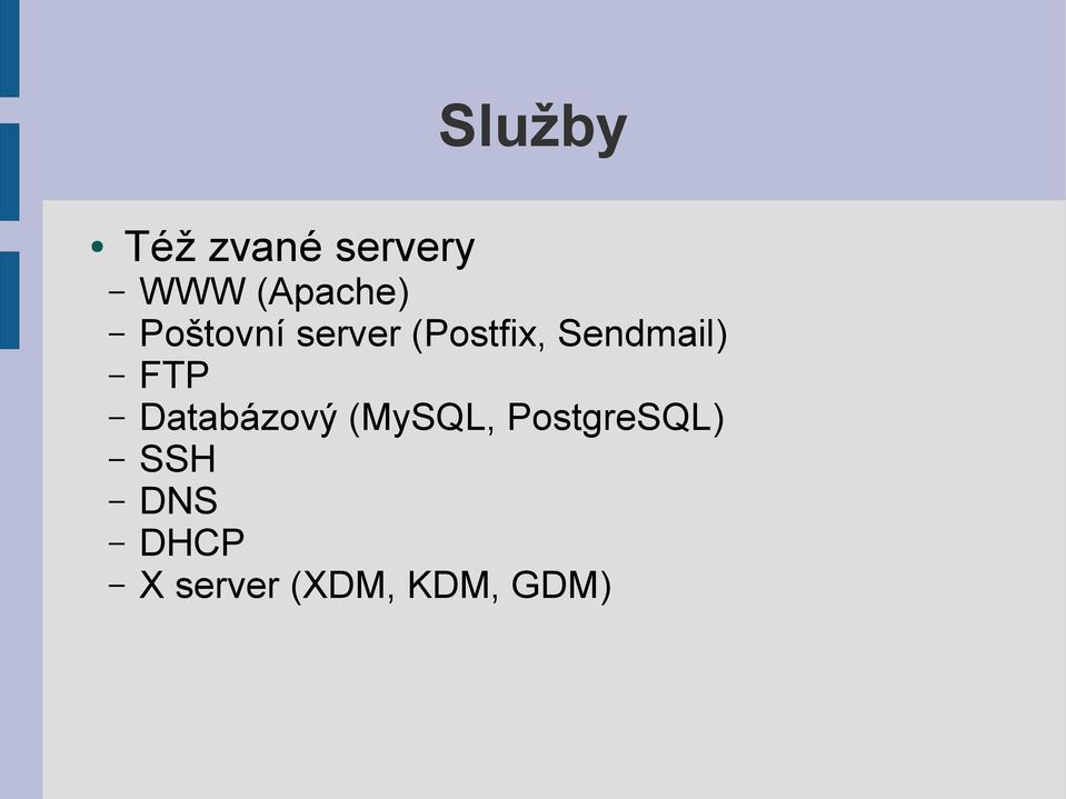 Sendmail) FTP Databázový (MySQL,