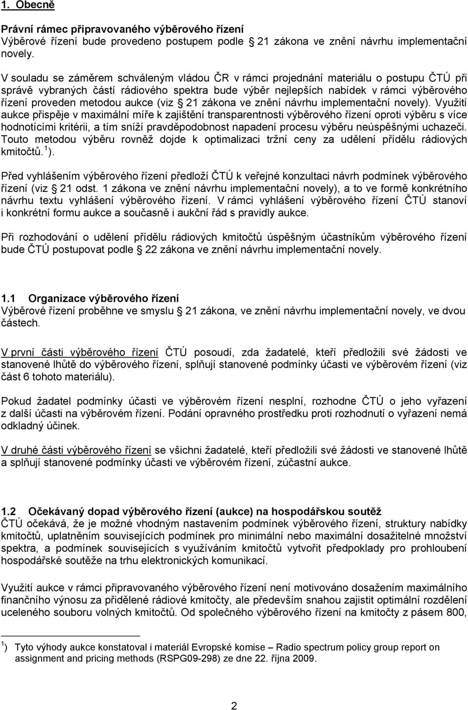 metodou aukce (viz 21 zákona ve znění návrhu implementační novely).