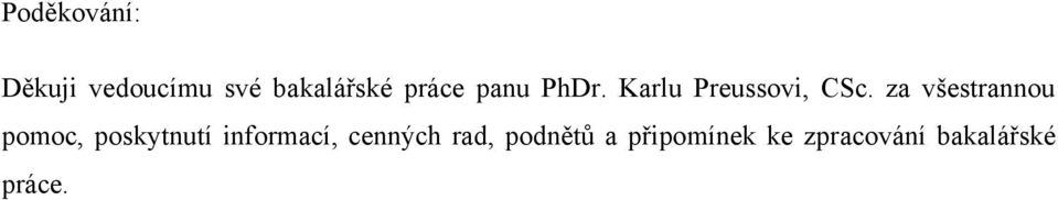 za všestrannou pomoc, poskytnutí informací,