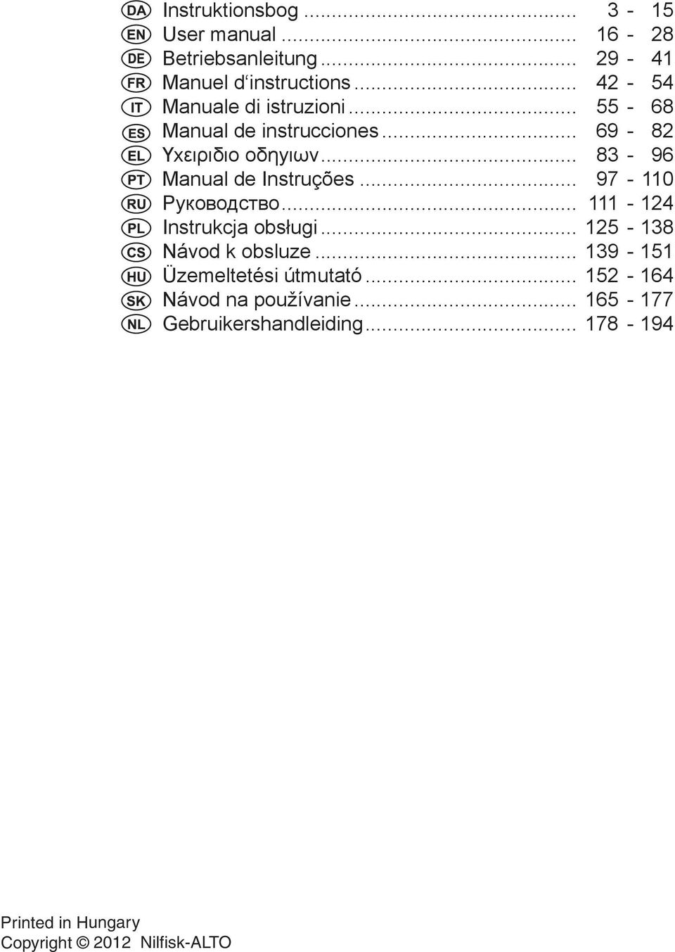 .. 69-82 Үхειριδιο οδηуιων... 83-96 Manual de Instruções... 97-110 Руководство... 111-124 Instrukcja obsługi.
