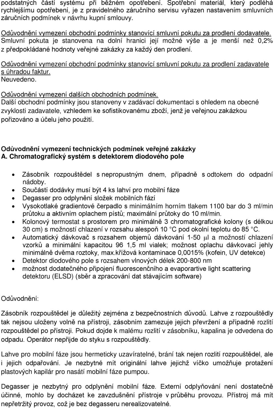 Odůvodnění vymezení obchodní podmínky stanovící smluvní pokutu za prodlení dodavatele.