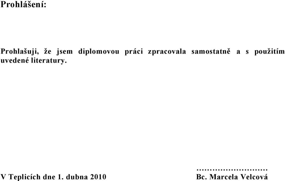 a s použitím uvedené literatury.
