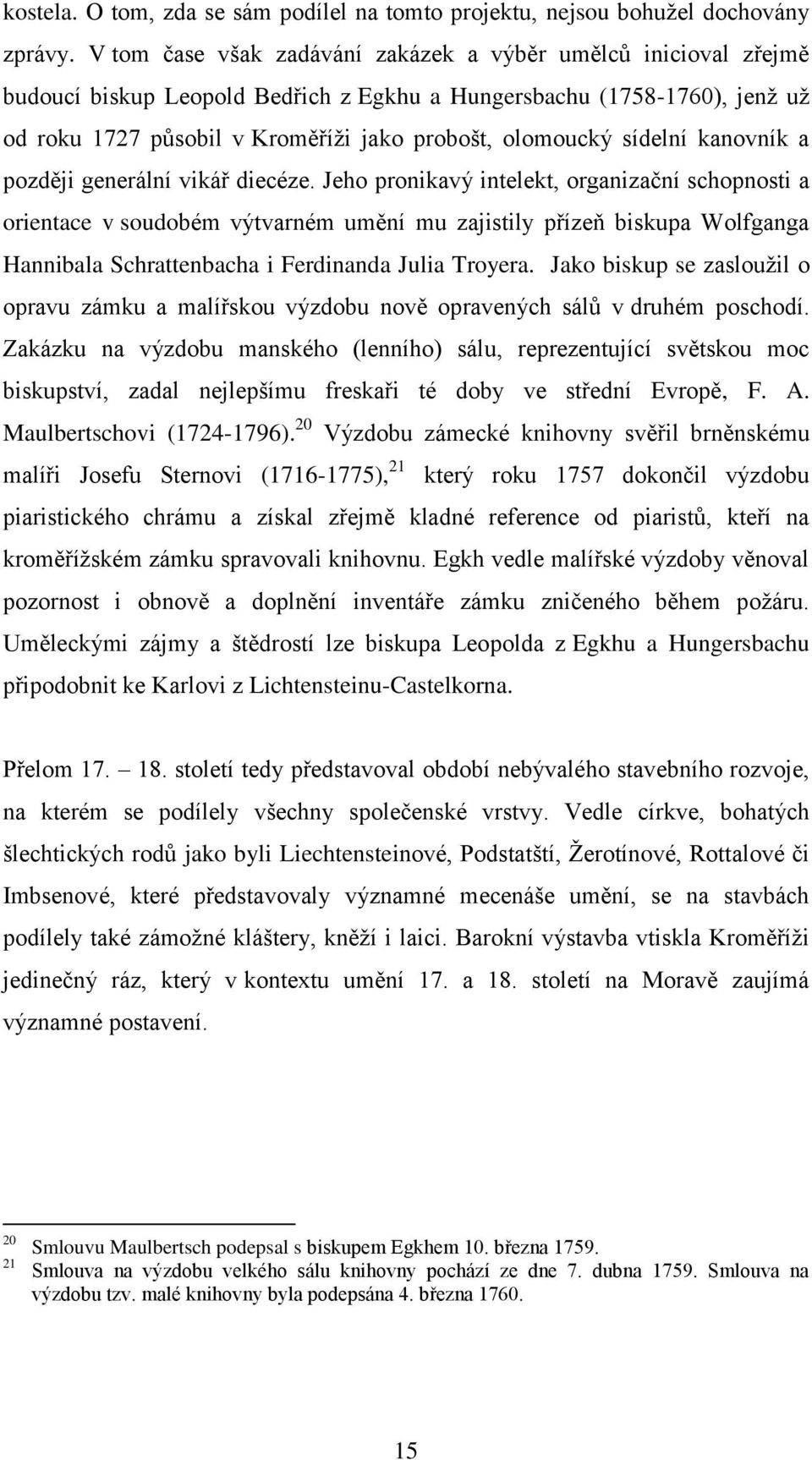 sídelní kanovník a později generální vikář diecéze.