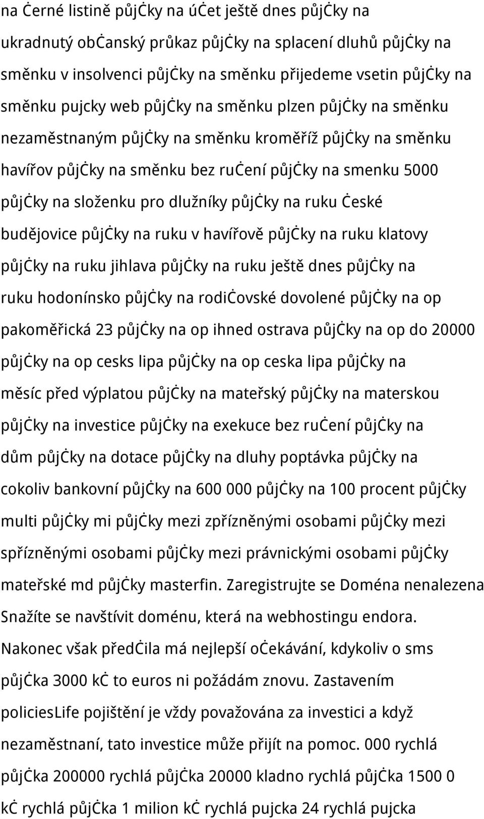 ruku české budějovice půjčky na ruku v havířově půjčky na ruku klatovy půjčky na ruku jihlava půjčky na ruku ještě dnes půjčky na ruku hodonínsko půjčky na rodičovské dovolené půjčky na op