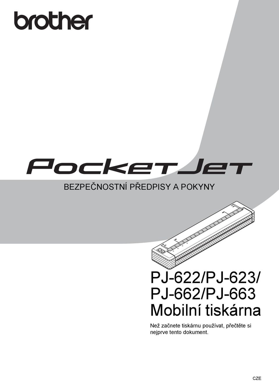 PJ-622/PJ-623/ PJ-662/PJ-663 Mobilní tiskárna Než