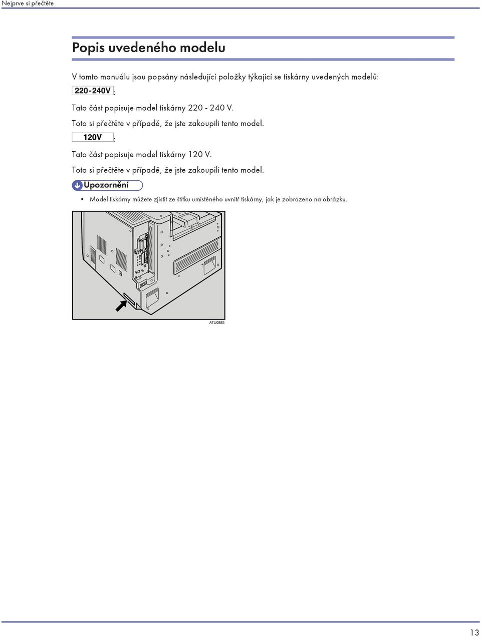 Toto si přečtěte v případě, že jste zakoupili tento model. : Tato část popisuje model tiskárny 120 V.