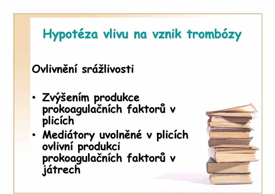 faktorů v plicích Mediátory uvolněné v plicích