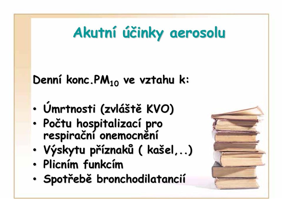 hospitalizací pro respirační onemocnění Výskytu