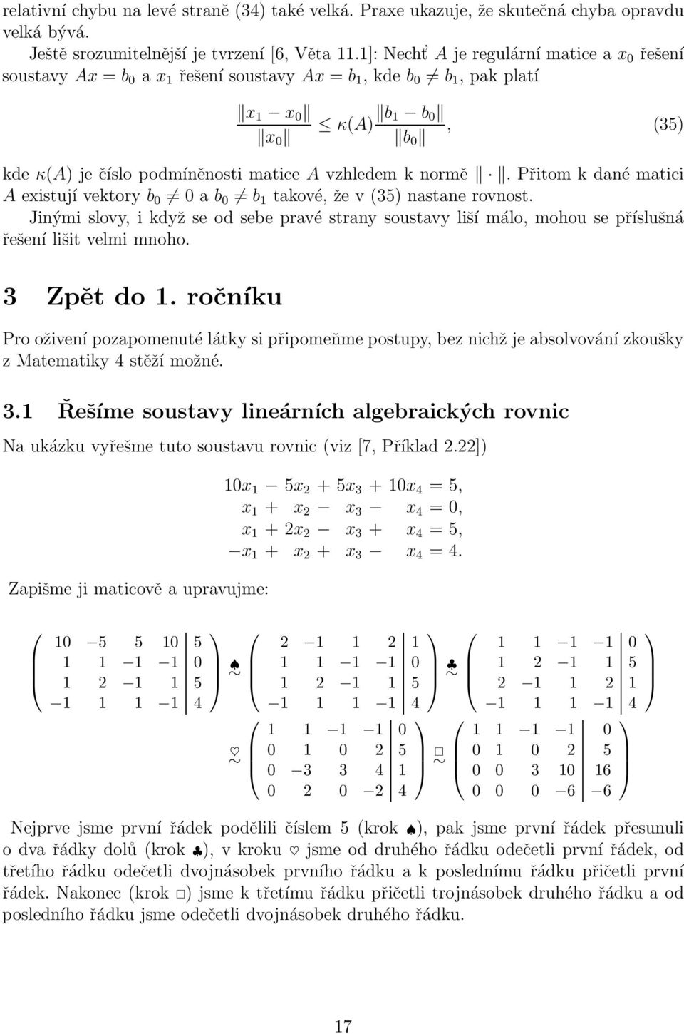 vzhledem k normě. Přitom k dané matici A existují vektory b 0 0 a b 0 b 1 takové, že v (35) nastane rovnost.