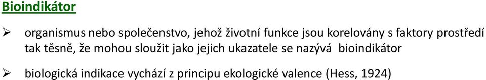 mohou sloužit jako jejich ukazatele se nazývá bioindikátor