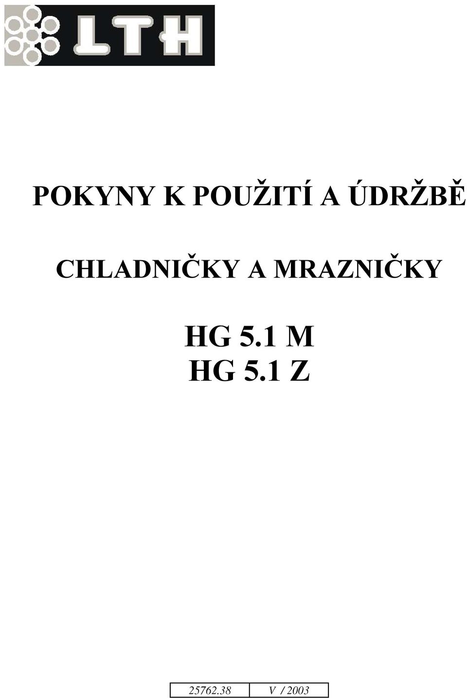 CHLADNIČKY A