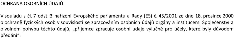 prosince 2000 o ochraně fyzických osob v souvislosti se zpracováním osobních údajů