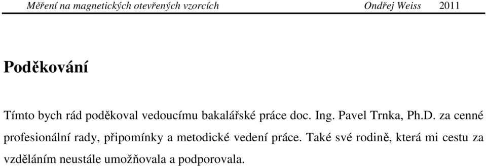 za cenné profesionální rady, připomínky a metodické vedení