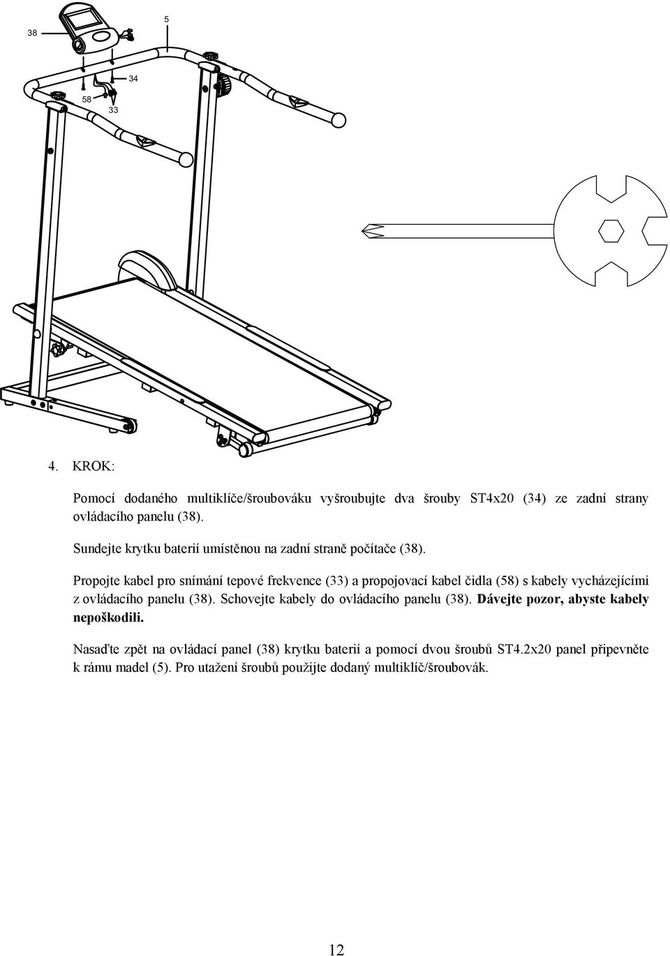 Propojte kabel pro snímání tepové frekvence (33) a propojovací kabel čidla (58) s kabely vycházejícími z ovládacího panelu (38).