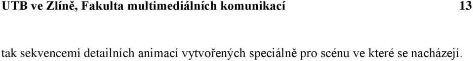sekvencemi detailních animací