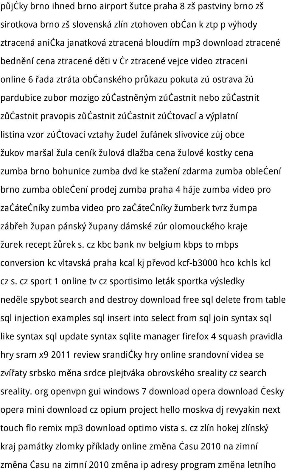 pravopis zůčastnit zúčastnit zúčtovací a výplatní listina vzor zúčtovací vztahy žudel žufánek slivovice zúj obce žukov maršal žula ceník žulová dlažba cena žulové kostky cena zumba brno bohunice