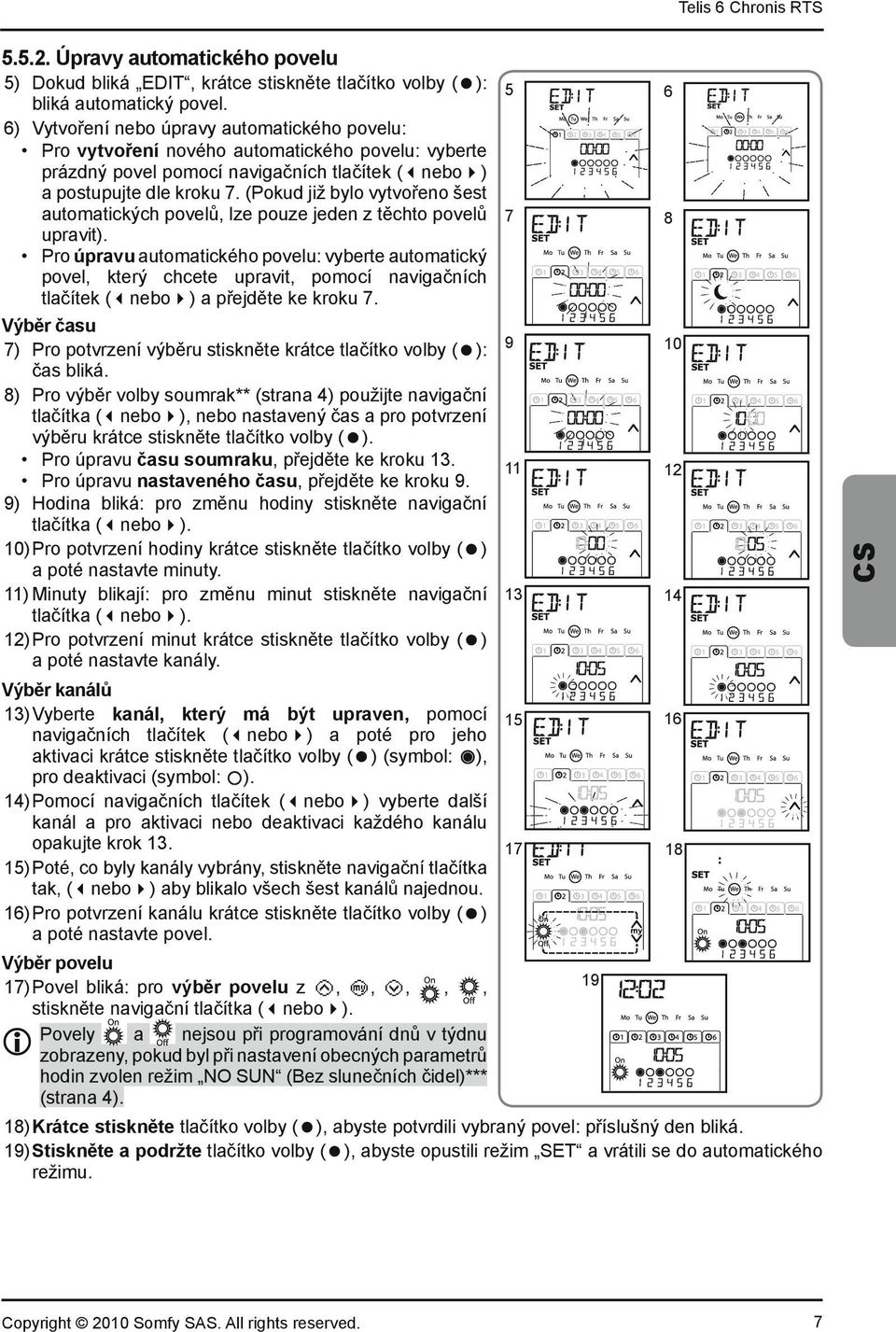 (Pokud ji bylo vytvo eno est automatick ch povel, lze pouze jeden z t chto povel upravit).