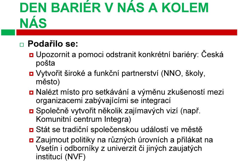 integrací Společně vytvořit několik zajímavých vizí (např.