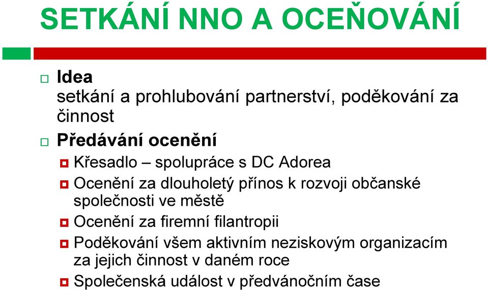 občanské společnosti ve městě Ocenění za firemní filantropii Poděkování všem aktivním