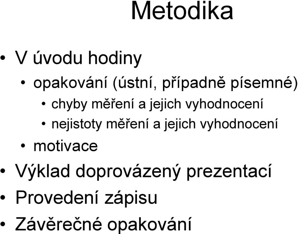 nejistoty měření a jejich vyhodnocení motivace