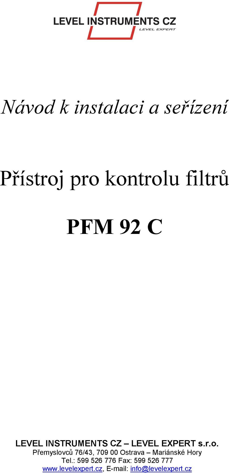 Přemyslovců 76/43, 709 00 Ostrava Mariánské Hory Tel.