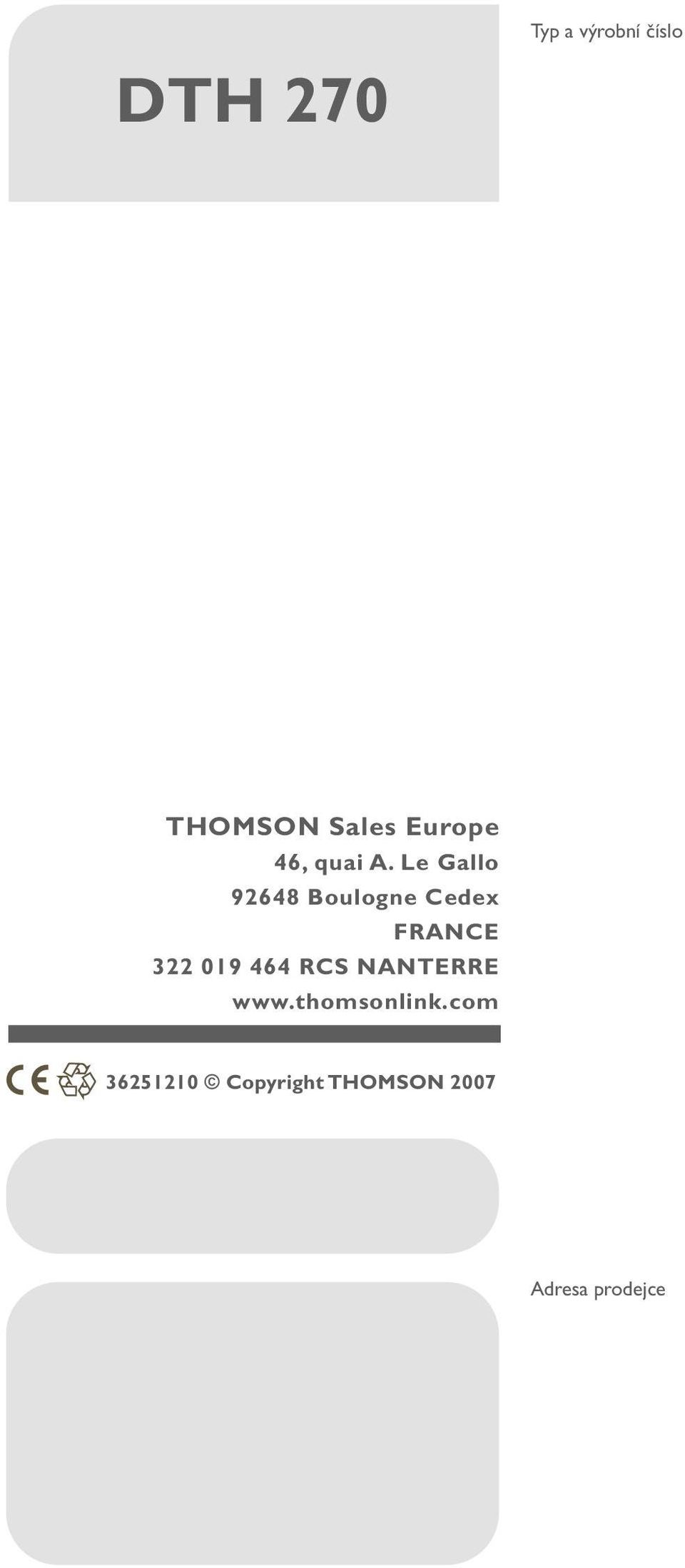 Le Gallo 92648 Boulogne Cedex FRANCE 322 019