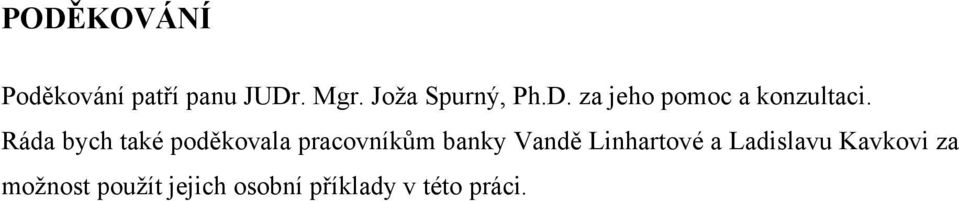 Ráda bych také poděkovala pracovníkům banky Vandě