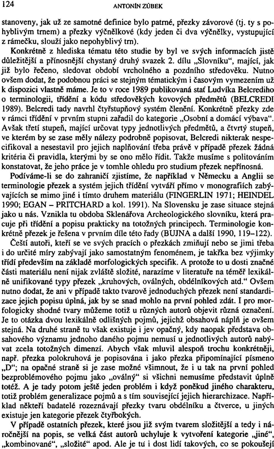 Konkrétně z hlediska tématu této studie by byl ve svých informacích jistě důležitější a přínosnější chystaný druhý svazek 2.