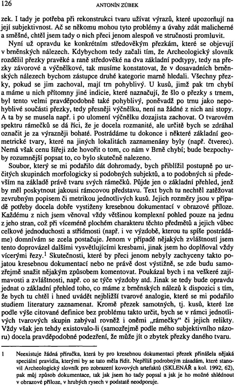 Nyní už opravdu ke konkrétním středověkým přezkám, které se objevují v brněnských nálezech.