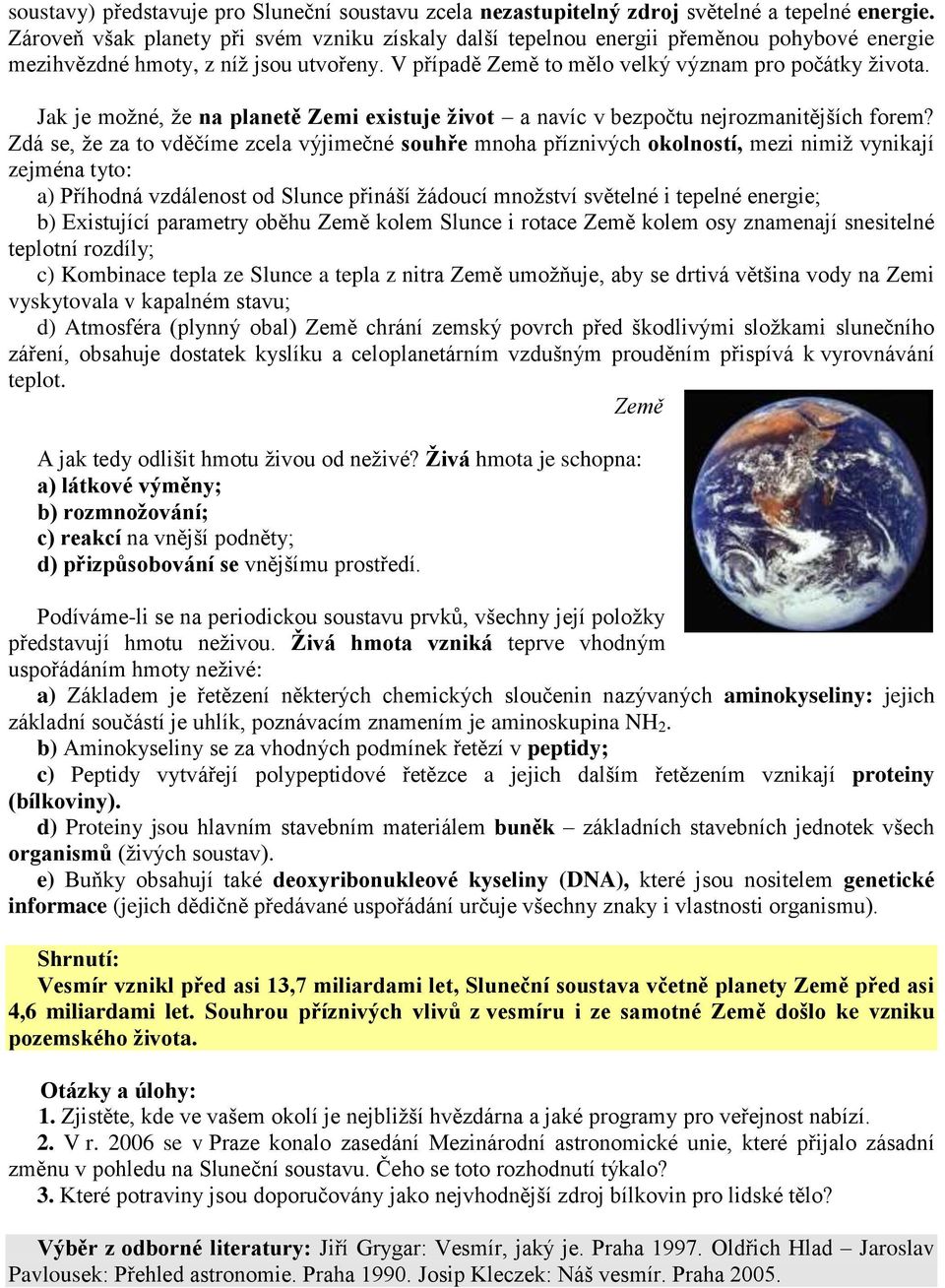 Jak je možné, že na planetě Zemi existuje život a navíc v bezpočtu nejrozmanitějších forem?