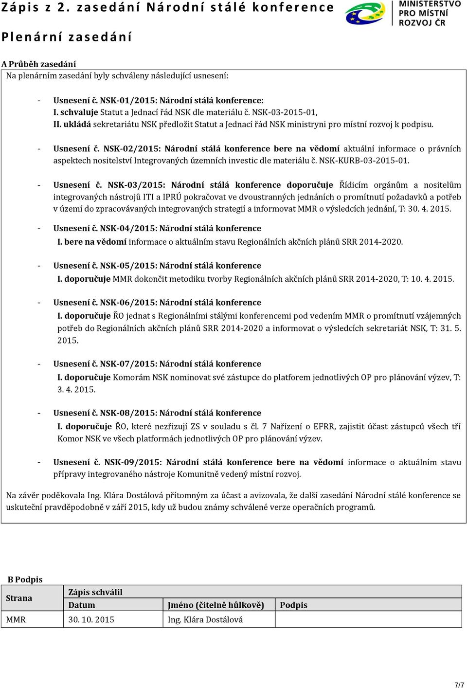 NSK-02/2015: Národní stálá konference bere na vědomí aktuální informace o právních aspektech nositelství Integrovaných územních investic dle materiálu č. NSK-KURB-03-2015-01. - Usnesení č.