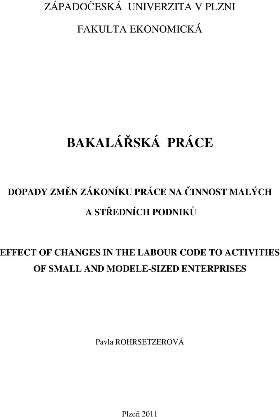 PODNIKŮ EFFECT OF CHANGES IN THE LABOUR CODE TO ACTIVITIES OF
