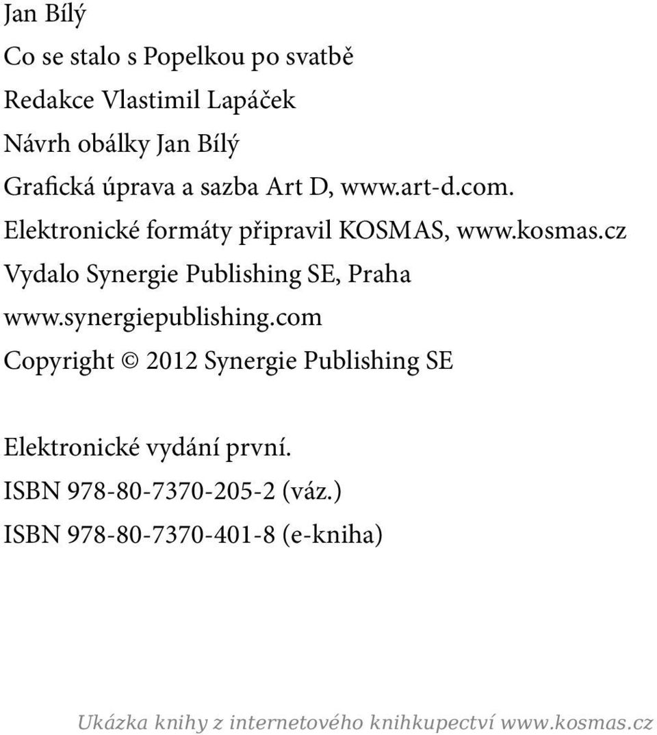 cz Vydalo Synergie Publishing SE, Praha www.synergiepublishing.
