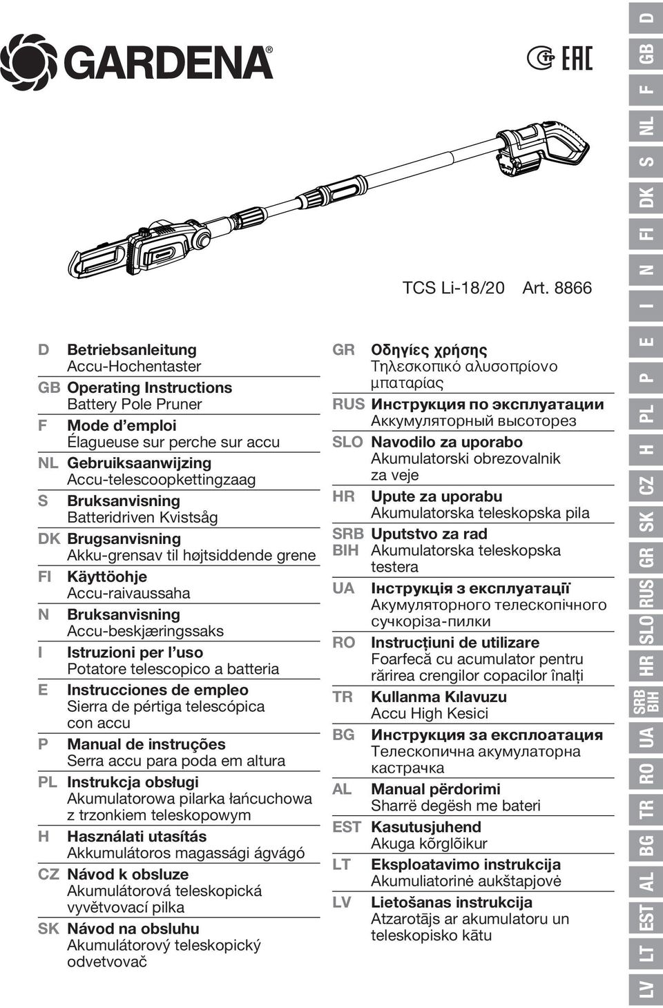 batteria E Instrucciones de empleo Sierra de pértiga telescópica con accu P Manual de instruções Serra accu para poda em altura PL Instrukcja obsługi Akumulatorowa pilarka łańcuchowa z trzonkiem