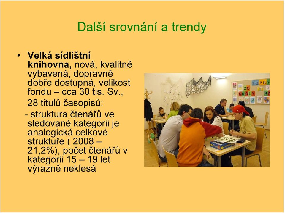 , 28 titulů časopisů: - struktura čtenářů ve sledované kategorii je