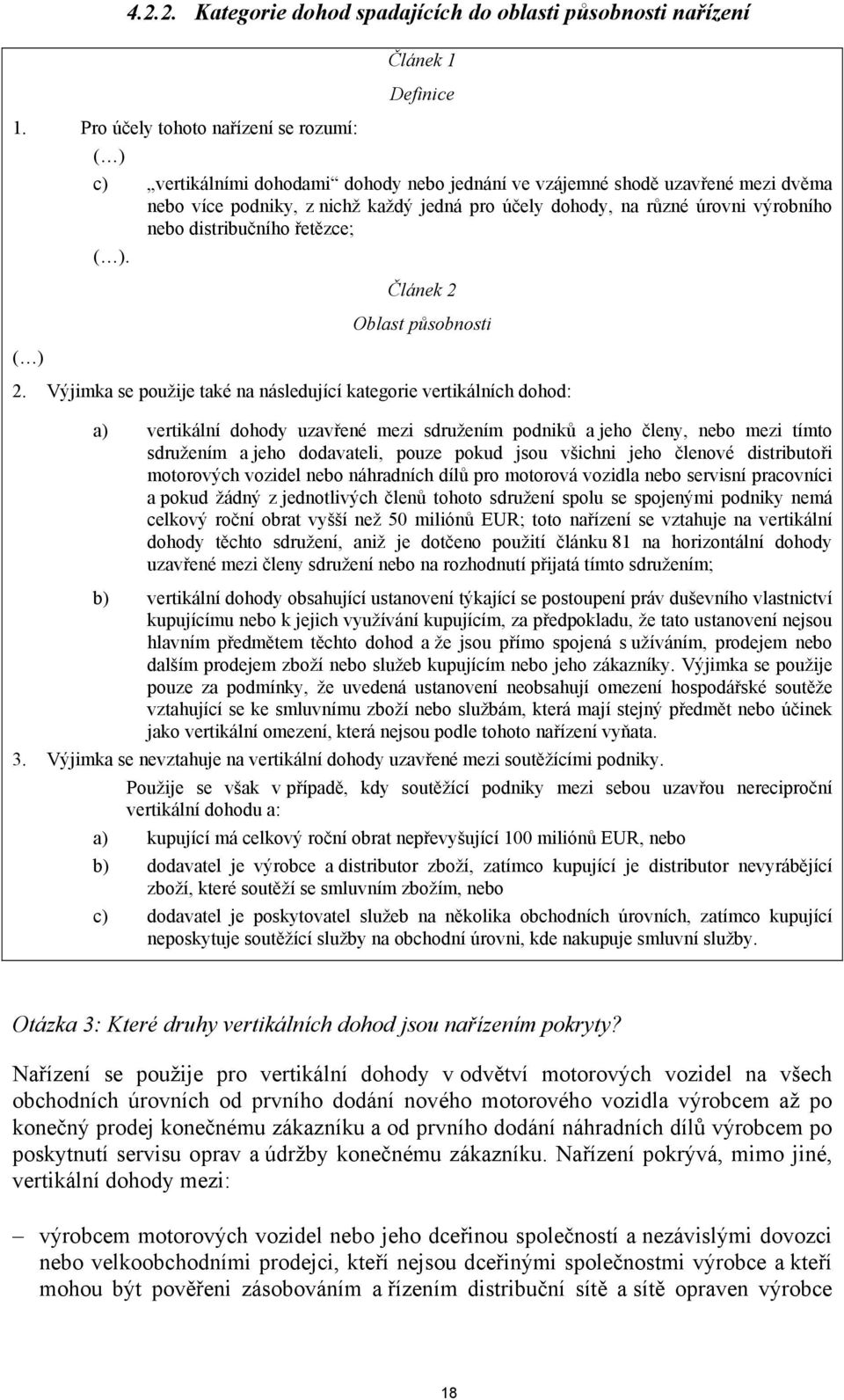 výrobního nebo distribučního řetězce; ( ). Článek 2 Oblast působnosti ( ) 2.