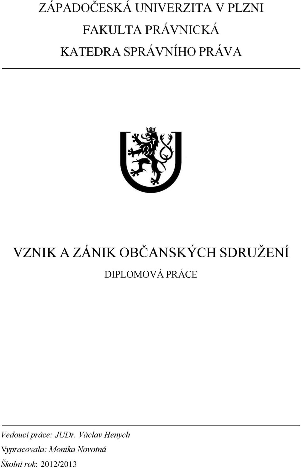 SDRUŽENÍ DIPLOMOVÁ PRÁCE Vedoucí práce: JUDr.