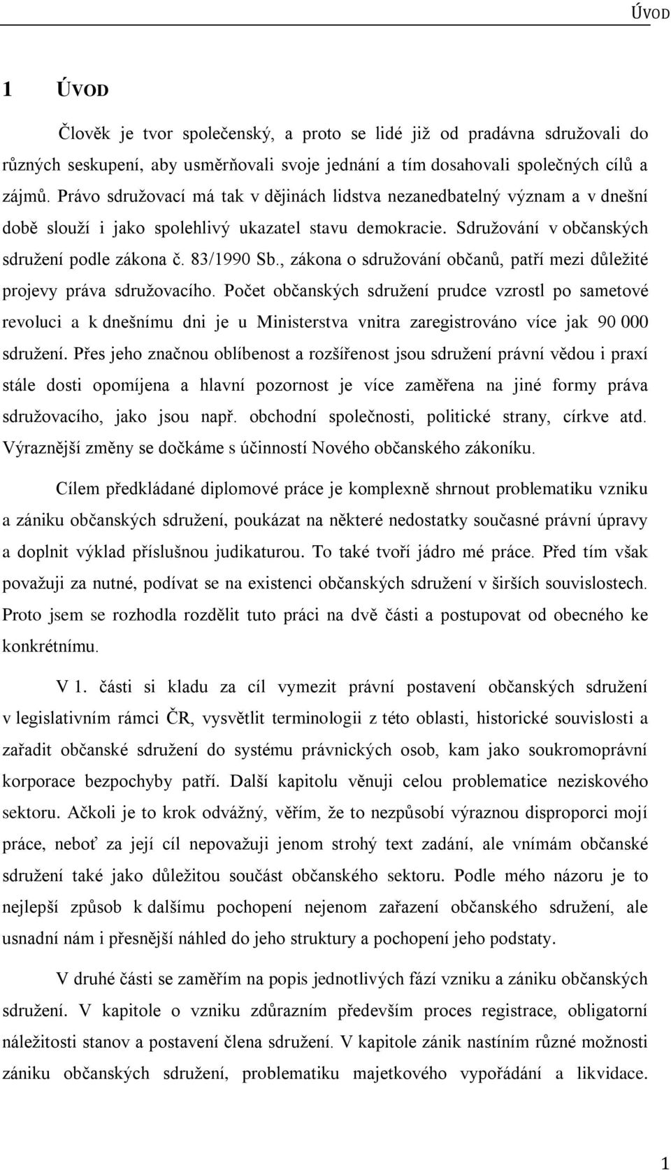 , zákona o sdružování občanů, patří mezi důležité projevy práva sdružovacího.